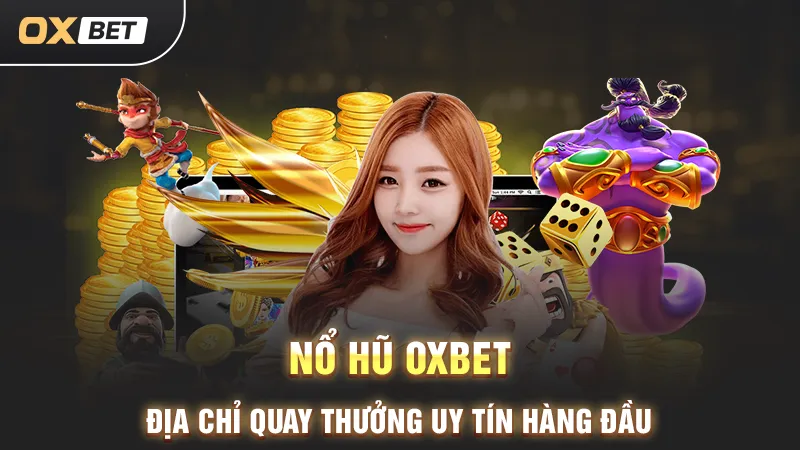 nổ hủ oxbet